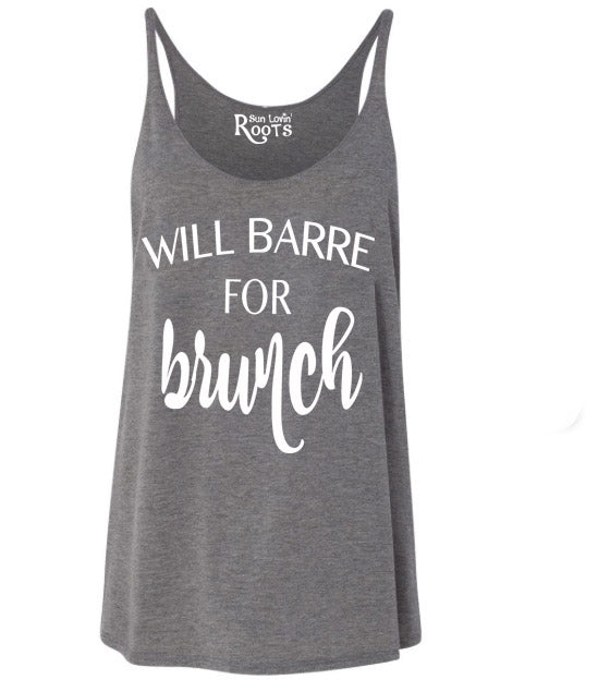 'Will Barre For Brunch'  The Willow: Size Large