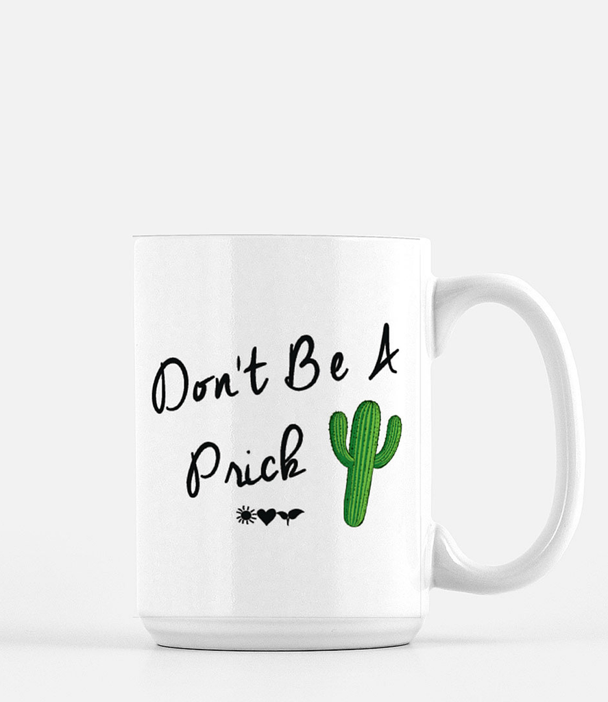 'Don't Be A Prick'  Mug