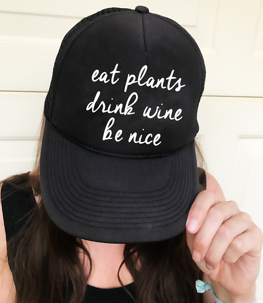 The Dolly Trucker Hat: Eat Plants, Drink Wine, Be Nice