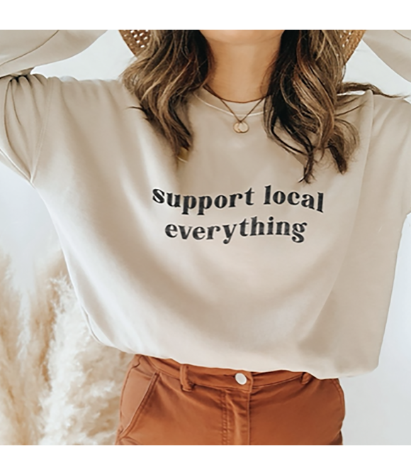 'Support Local Everything' Classic Crew
